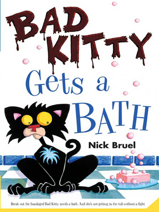 Title details for Bad Kitty Gets a Bath by Nick Bruel - Wait list